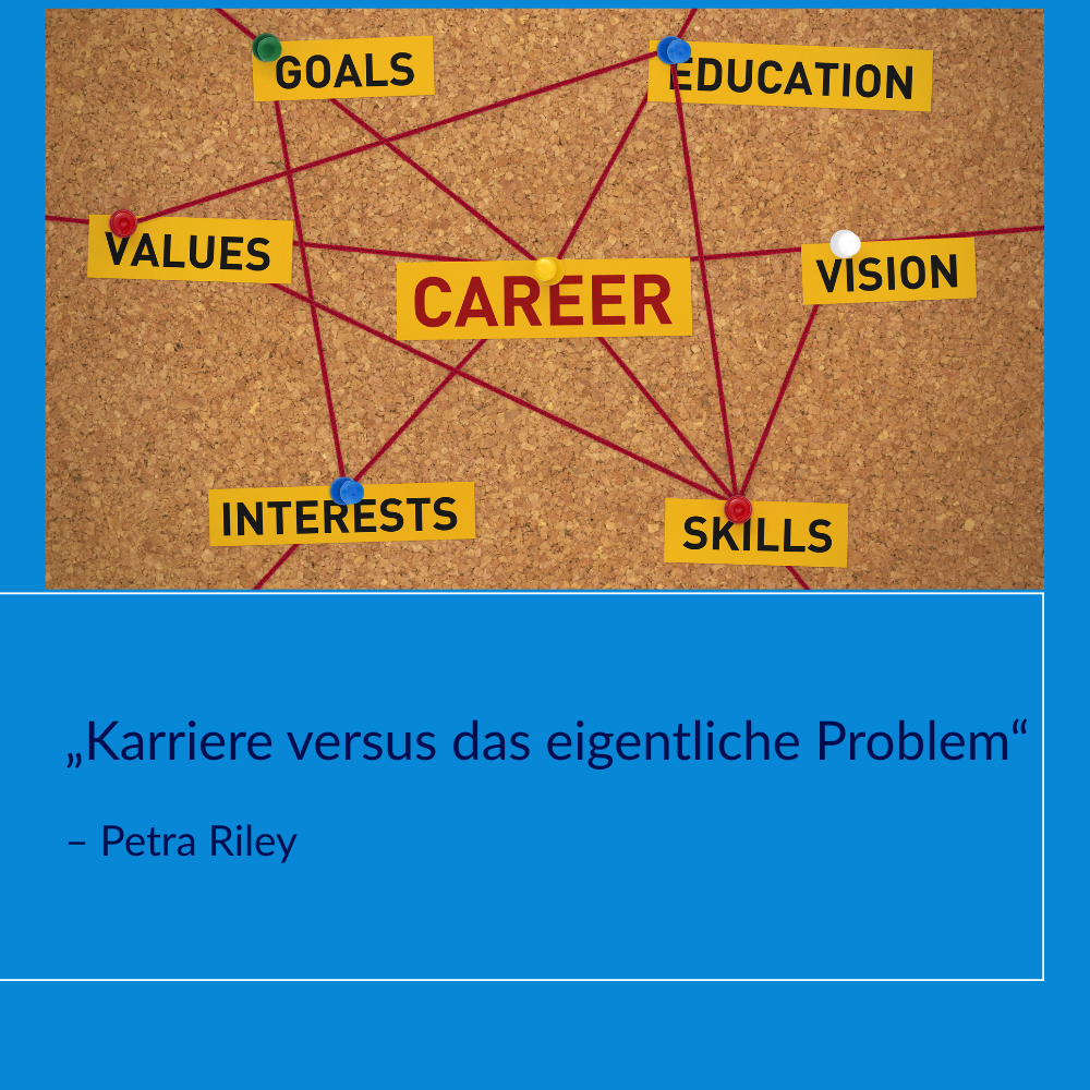 Karriere versus das eigentliche Problem